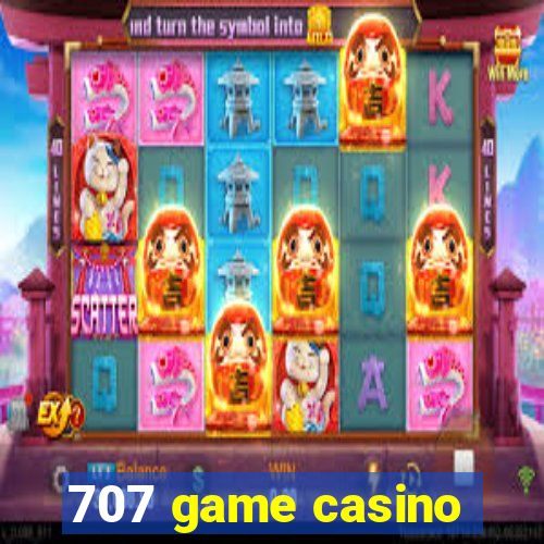 707 game casino